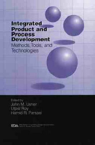 Cover image for Integrated Product and Process Development: Methods, Tools, and Technologies