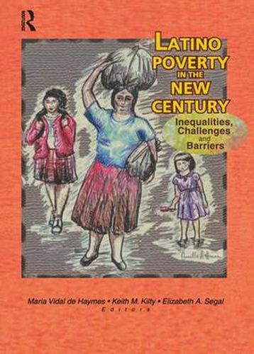 Cover image for Latino Poverty in the New Century: Inequalities, Challenges and Barriers: Latino Poverty in the New Century: Inequalities, Challenges and Barriers has been co-published simultaneously as Journal of Poverty, Volume 4, Numbers 1/2 2000.