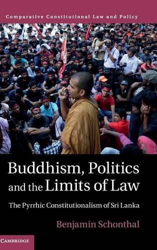 Cover image for Buddhism, Politics and the Limits of Law: The Pyrrhic Constitutionalism of Sri Lanka