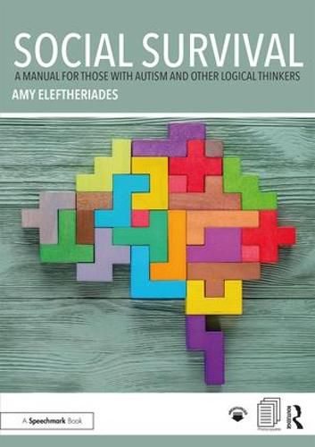 Cover image for Social Survival: A Manual for those with Autism and Other Logical Thinkers