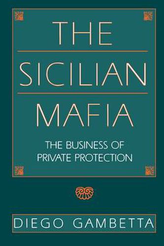 Cover image for The Sicilian Mafia: The Business of Private Protection