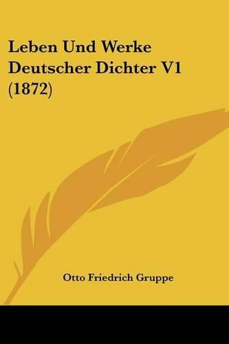 Leben Und Werke Deutscher Dichter V1 (1872)