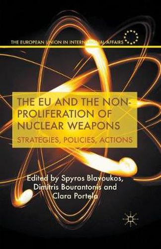 Cover image for The EU and the Non-Proliferation of Nuclear Weapons: Strategies, Policies, Actions