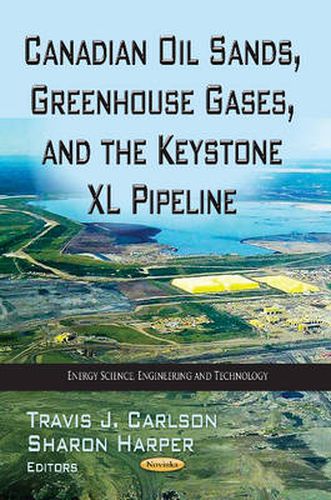 Cover image for Canadian Oil Sands, Greenhouse Gases & the Keystone XL Pipeline