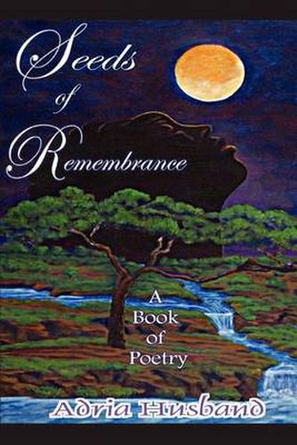 Cover image for Seeds of Remembrance:A Book of Poetry: A Book of Poetry