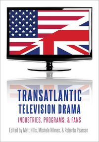Cover image for Transatlantic Television Drama: Industries, Programs, and Fans