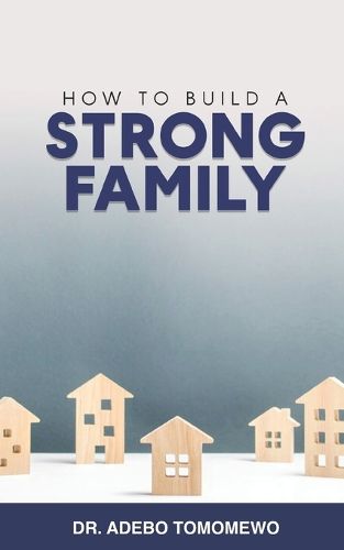 Cover image for How To Build A Strong Family