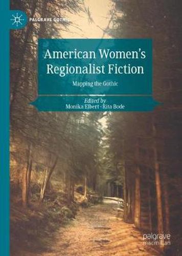Cover image for American Women's Regionalist Fiction: Mapping the Gothic
