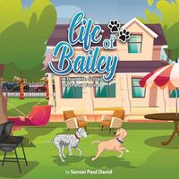 Cover image for Life of Bailey: A True-Life Story: A True-Life Story: A True-Life Story: Lost Dog Found