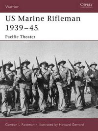 Cover image for US Marine Rifleman 1939-45: Pacific Theater