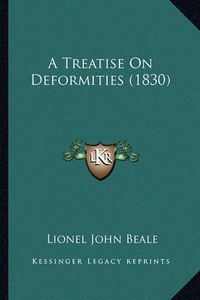 Cover image for A Treatise on Deformities (1830)