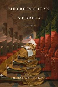 Cover image for Metropolitan Stories: A Novel