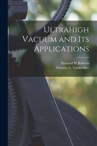 Ultrahigh Vacuum and Its Applications