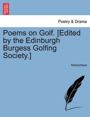 Cover image for Poems on Golf. [Edited by the Edinburgh Burgess Golfing Society.]