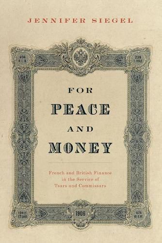 Cover image for For Peace and Money: French and British Finance in the Service of Tsars and Commissars