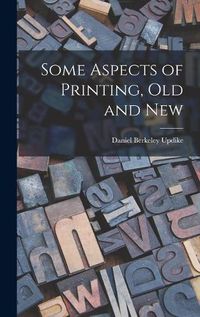 Cover image for Some Aspects of Printing, Old and New