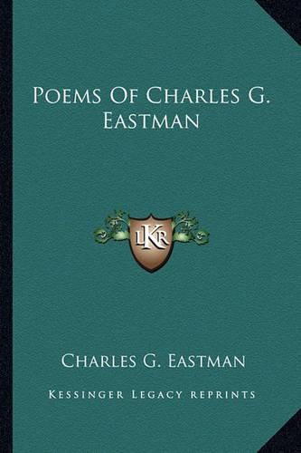 Poems of Charles G. Eastman Poems of Charles G. Eastman