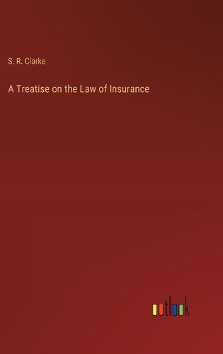 Cover image for A Treatise on the Law of Insurance