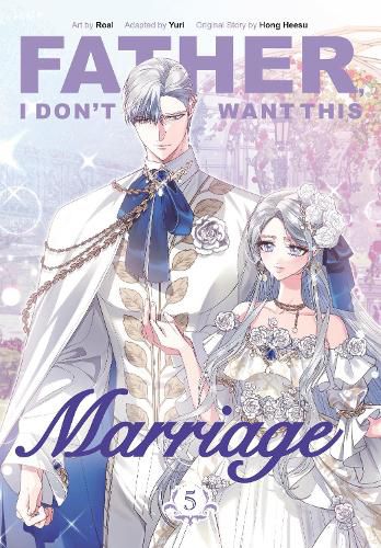 Cover image for Father, I Don't Want This Marriage, Volume 5