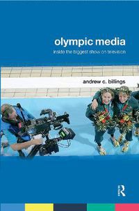 Cover image for Olympic Media: Inside the Biggest Show on Television