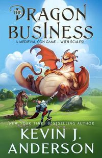 Cover image for The Dragon Business: A Medieval Con Game, with Scales!