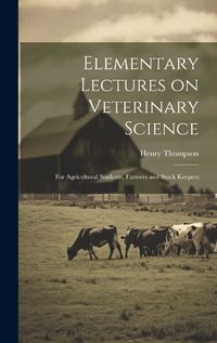 Cover image for Elementary Lectures on Veterinary Science