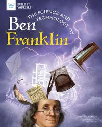 Cover image for The Science and Technology of Ben Franklin