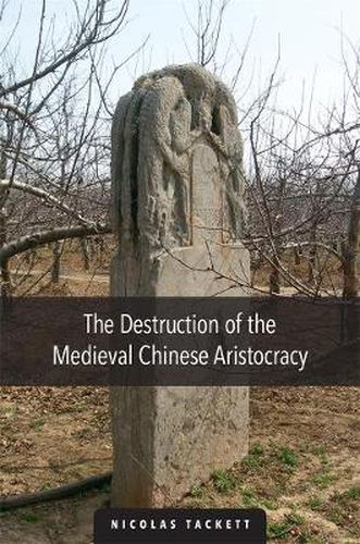 Cover image for The Destruction of the Medieval Chinese Aristocracy