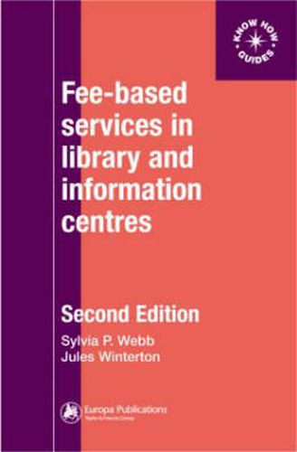 Cover image for Fee-Based Services in Library and Information Centres: (formerly entitled 'Making a charge for library and information services', Aslib, 1994)