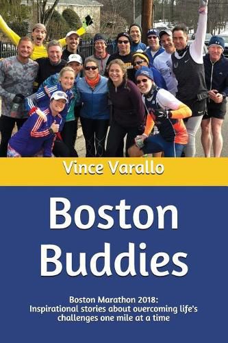 Cover image for Boston Buddies: Boston Marathon 2018: Inspirational stories about overcoming life's challenges one mile at a time