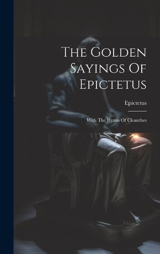 Cover image for The Golden Sayings Of Epictetus