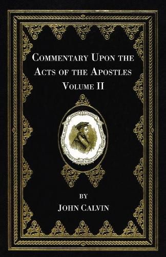 Cover image for Commentary Upon the Acts of the Apostles, Volume Two