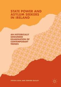 Cover image for State Power and Asylum Seekers in Ireland: An Historically Grounded Examination of Contemporary Trends