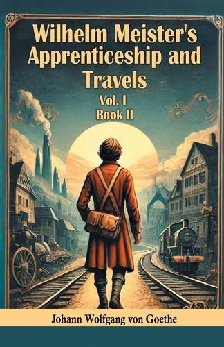 Cover image for Wilhelm Meister's Apprenticeship and Travels BOOK II (Edition2024)