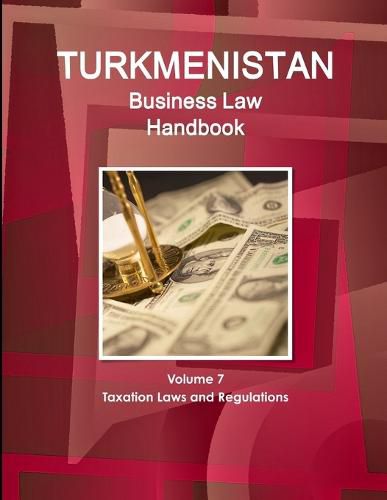 Cover image for Turkmenistan Business Law Handbook Volume 1 Strategic Information and Basic Laws