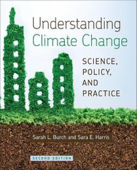 Cover image for Understanding Climate Change: Science, Policy, and Practice