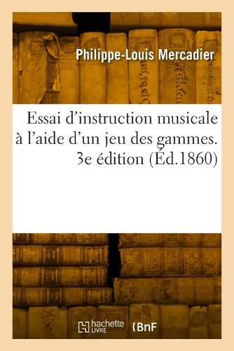 Cover image for Essai d'instruction musicale a l'aide d'un jeu des gammes. 3e edition