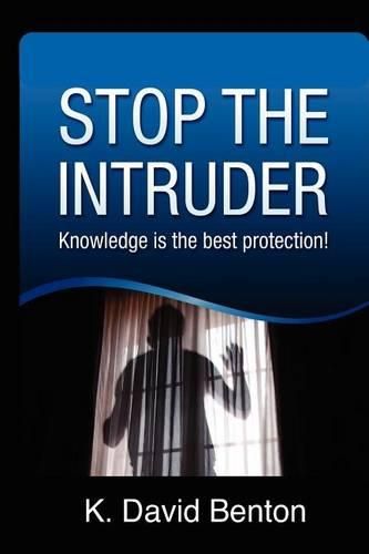 Cover image for Stop The Intruder: Knowledge is the Best Protection