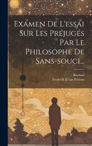 Cover image for Examen De L'essai Sur Les Prejuges Par Le Philosophe De Sans-souci...