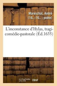 Cover image for L'Inconstance d'Hylas, Tragi-Comedie-Pastorale