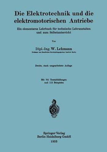 Cover image for Die Elektrotechnik Und Die Elektromotorischen Antriebe: Ein Elementares Lehrbuch Fur Technische Lehranstalten Und Zum Selbstunterricht