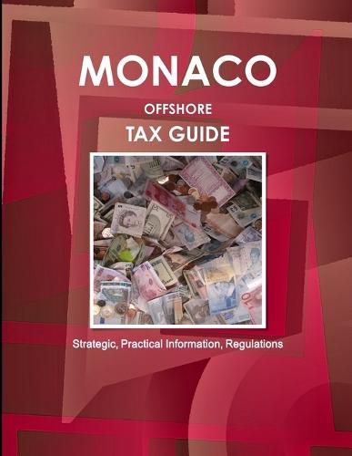 Cover image for Monaco Offshore Tax Guide - Strategic, Practical Information, Regulations