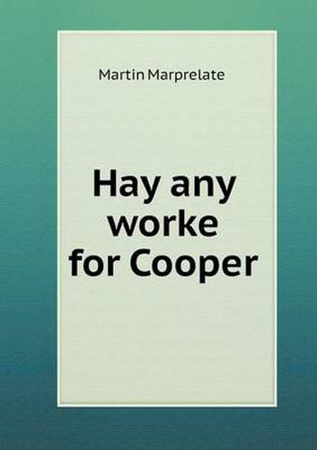 Cover image for Hay any worke for Cooper