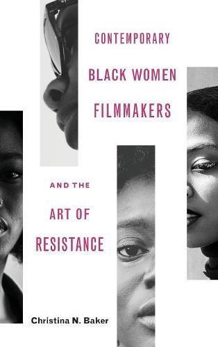 Cover image for Contemporary Black Women Filmmakers and the Art of Resistance