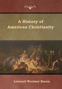 Cover image for A History of American Christianity