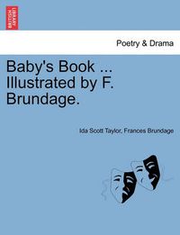 Cover image for Baby's Book ... Illustrated by F. Brundage.