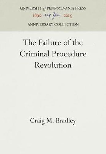 Cover image for The Failure of the Criminal Procedure Revolution