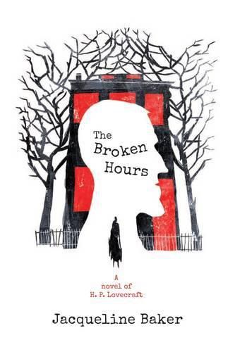 Cover image for The Broken Hours: A Novel of H.P. Lovecraft