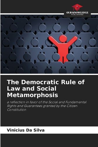 Cover image for The Democratic Rule of Law and Social Metamorphosis