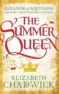 Cover image for The Summer Queen: A loving mother. A betrayed wife. A queen beyond compare.